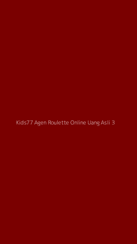 Tampilan Antarmuka Aplikasi Kids77 Agen Roulette Online Uang Asli - 3
