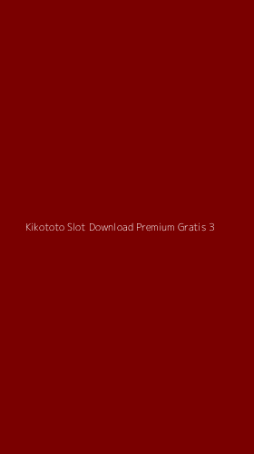 Tampilan Antarmuka Aplikasi Kikototo Slot Download Premium Gratis - 3