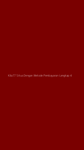 Tampilan Antarmuka Aplikasi Kila77 Situs Dengan Metode Pembayaran Lengkap - 4
