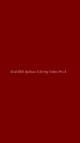 Tampilan Antarmuka Aplikasi Kilat388 Aplikasi Editing Video Pro - 4