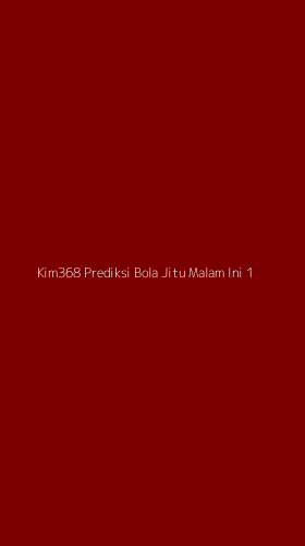 Tampilan Antarmuka Aplikasi Kim368 Prediksi Bola Jitu Malam Ini - 1