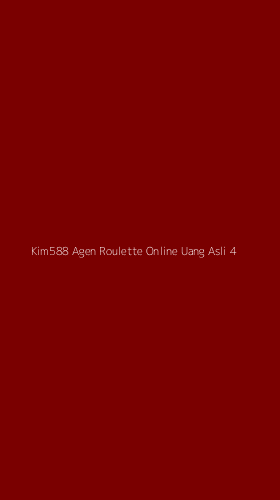 Tampilan Antarmuka Aplikasi Kim588 Agen Roulette Online Uang Asli - 4