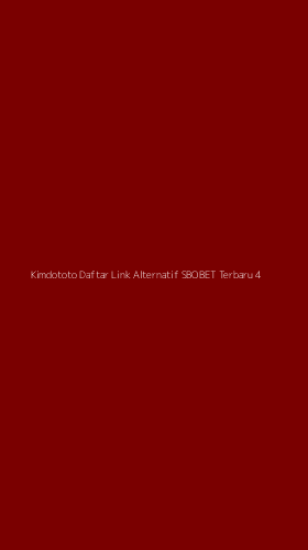 Tampilan Antarmuka Aplikasi Kimdototo Daftar Link Alternatif Sbobet Terbaru - 4