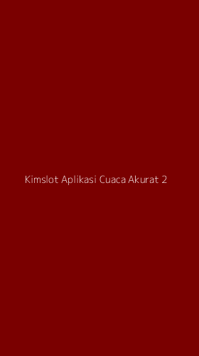 Tampilan Antarmuka Aplikasi Kimslot Aplikasi Cuaca Akurat - 2