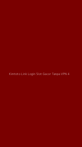 Tampilan Antarmuka Aplikasi Kimtoto Link Login Slot Gacor Tanpa Vpn - 4