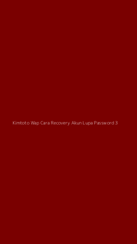 Tampilan Antarmuka Aplikasi Kimtoto Wap Cara Recovery Akun Lupa Password - 3
