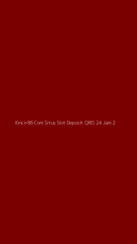 Tampilan Antarmuka Aplikasi Kincir86 Com Situs Slot Deposit Qris 24 Jam - 2