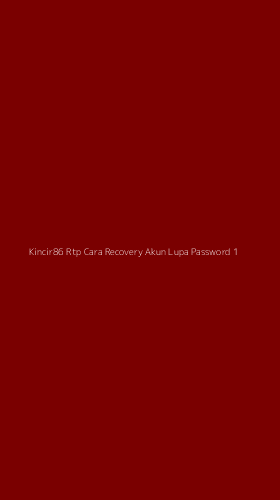 Tampilan Antarmuka Aplikasi Kincir86 Rtp Cara Recovery Akun Lupa Password - 1