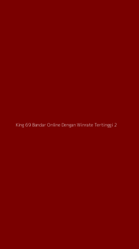 Tampilan Antarmuka Aplikasi King 69 Bandar Online Dengan Winrate Tertinggi - 2