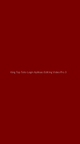 Tampilan Antarmuka Aplikasi King Top Toto Login Aplikasi Editing Video Pro - 3