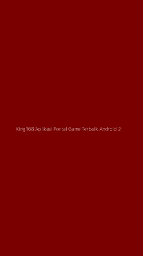 Tampilan Antarmuka Aplikasi King168 Aplikasi Portal Game Terbaik Android - 2