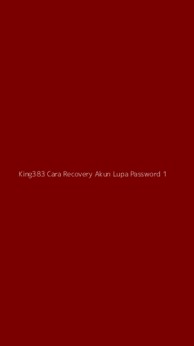 Tampilan Antarmuka Aplikasi King383 Cara Recovery Akun Lupa Password - 1