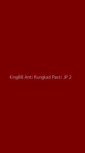 Tampilan Antarmuka Aplikasi King88 Anti Rungkad Pasti Jp - 2