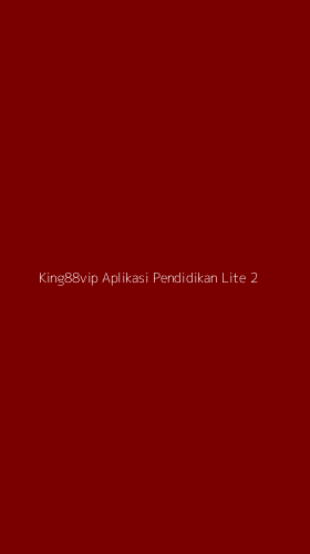 Tampilan Antarmuka Aplikasi King88vip Aplikasi Pendidikan Lite - 2