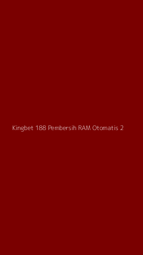 Tampilan Antarmuka Aplikasi Kingbet 188 Pembersih Ram Otomatis - 2