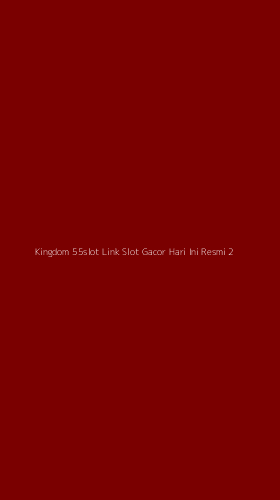 Tampilan Antarmuka Aplikasi Kingdom 55slot Link Slot Gacor Hari Ini Resmi - 2