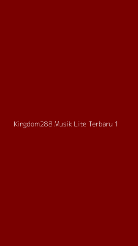 Tampilan Antarmuka Aplikasi Kingdom288 Musik Lite Terbaru - 1