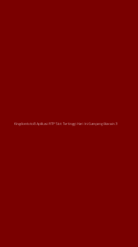 Tampilan Antarmuka Aplikasi Kingdomtoto8 Aplikasi Rtp Slot Tertinggi Hari Ini Gampang Maxwin - 3