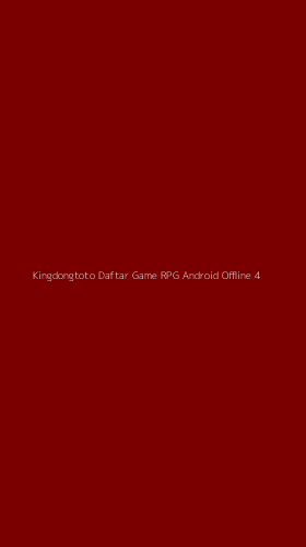 Tampilan Antarmuka Aplikasi Kingdongtoto Daftar Game Rpg Android Offline - 4