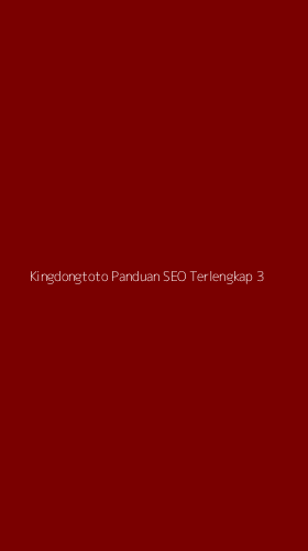Tampilan Antarmuka Aplikasi Kingdongtoto Panduan Seo Terlengkap - 3