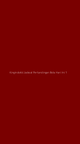 Tampilan Antarmuka Aplikasi Kingindo4d Jadwal Pertandingan Bola Hari Ini - 1