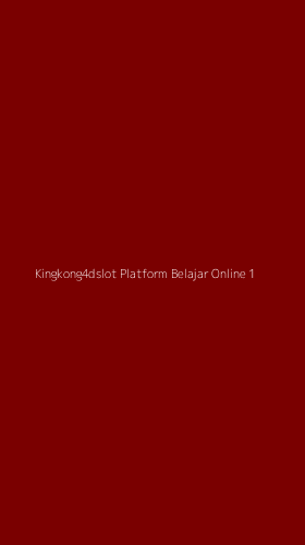 Tampilan Antarmuka Aplikasi Kingkong4dslot Platform Belajar Online - 1
