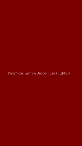 Tampilan Antarmuka Aplikasi Kingmidas Gaming Deposit Cepat Qris - 4