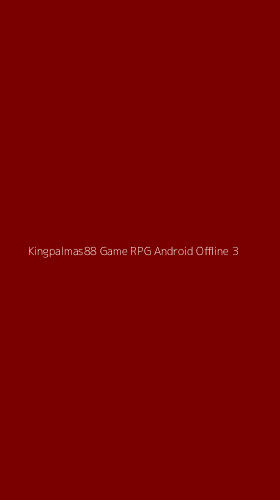 Tampilan Antarmuka Aplikasi Kingpalmas88 Game Rpg Android Offline - 3