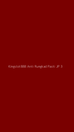 Tampilan Antarmuka Aplikasi Kingslot888 Anti Rungkad Pasti Jp - 3