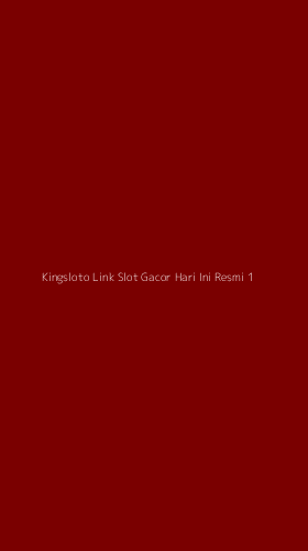 Tampilan Antarmuka Aplikasi Kingsloto Link Slot Gacor Hari Ini Resmi - 1