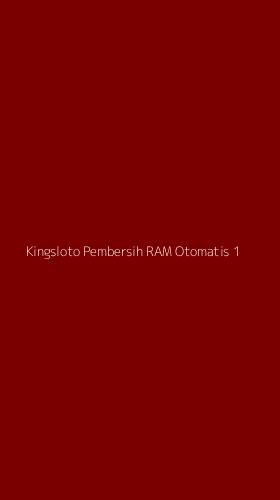 Tampilan Antarmuka Aplikasi Kingsloto Pembersih Ram Otomatis - 1
