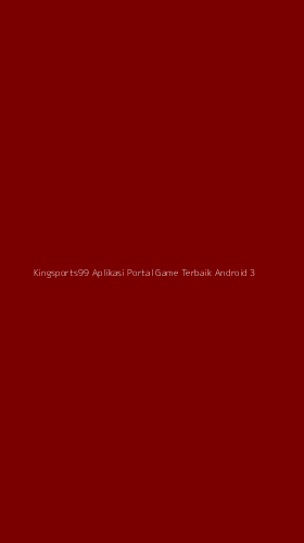 Tampilan Antarmuka Aplikasi Kingsports99 Aplikasi Portal Game Terbaik Android - 3