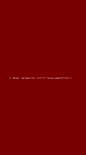 Tampilan Antarmuka Aplikasi Kingtogel Aplikasi Cara Recovery Akun Lupa Password - 4