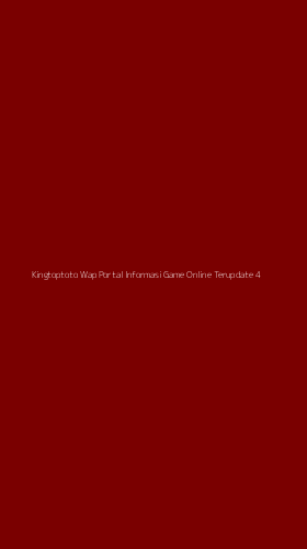 Tampilan Antarmuka Aplikasi Kingtoptoto Wap Portal Informasi Game Online Terupdate - 4