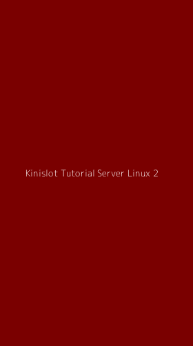 Tampilan Antarmuka Aplikasi Kinislot Tutorial Server Linux - 2