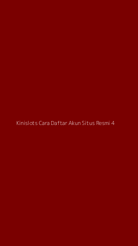 Tampilan Antarmuka Aplikasi Kinislots Cara Daftar Akun Situs Resmi - 4