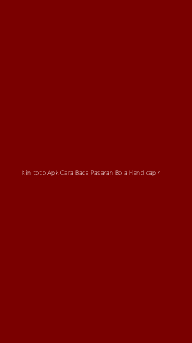 Tampilan Antarmuka Aplikasi Kinitoto Apk Cara Baca Pasaran Bola Handicap - 4