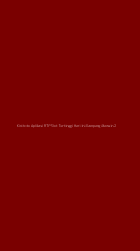 Tampilan Antarmuka Aplikasi Kinitoto Aplikasi Rtp Slot Tertinggi Hari Ini Gampang Maxwin - 2