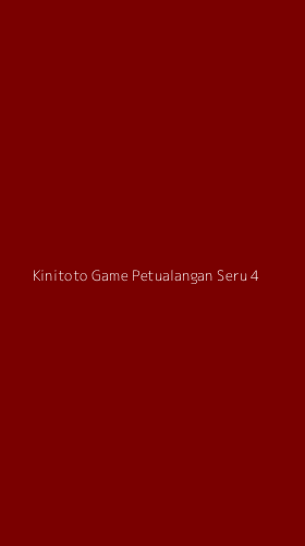 Tampilan Antarmuka Aplikasi Kinitoto Game Petualangan Seru - 4