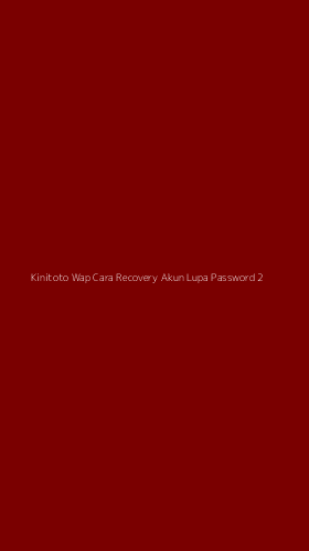 Tampilan Antarmuka Aplikasi Kinitoto Wap Cara Recovery Akun Lupa Password - 2