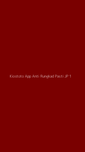 Tampilan Antarmuka Aplikasi Kiostoto App Anti Rungkad Pasti Jp - 1