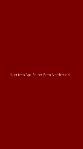 Tampilan Antarmuka Aplikasi Kipertoto Apk Editor Foto Aesthetic - 4
