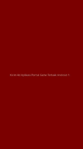 Tampilan Antarmuka Aplikasi Kirim 4d Aplikasi Portal Game Terbaik Android - 1