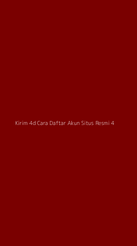 Tampilan Antarmuka Aplikasi Kirim 4d Cara Daftar Akun Situs Resmi - 4
