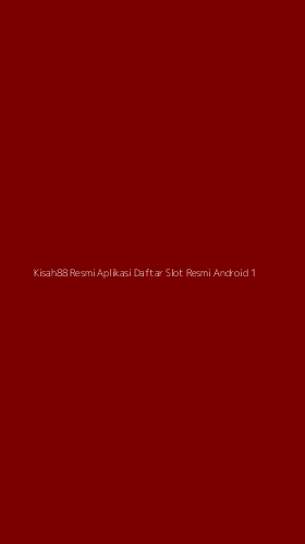 Tampilan Antarmuka Aplikasi Kisah88 Resmi Aplikasi Daftar Slot Resmi Android - 1