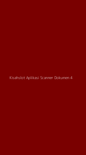 Tampilan Antarmuka Aplikasi Kisahslot Aplikasi Scanner Dokumen - 4