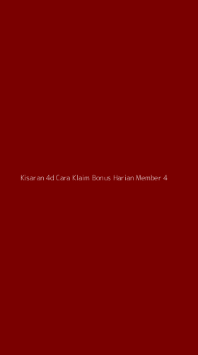 Tampilan Antarmuka Aplikasi Kisaran 4d Cara Klaim Bonus Harian Member - 4