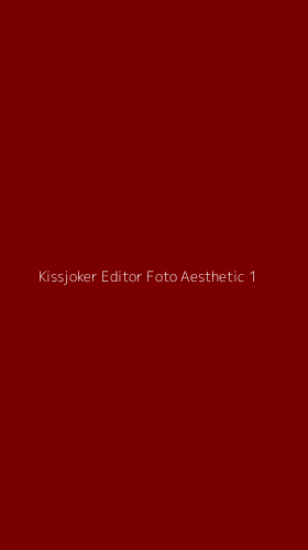 Tampilan Antarmuka Aplikasi Kissjoker Editor Foto Aesthetic - 1
