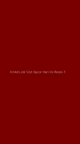 Tampilan Antarmuka Aplikasi Kit4d Link Slot Gacor Hari Ini Resmi - 1