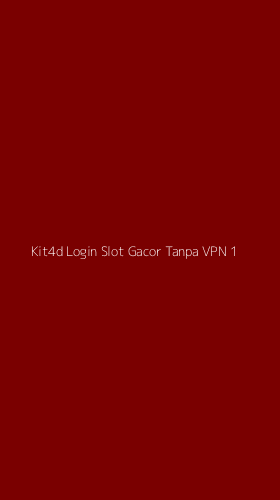 Tampilan Antarmuka Aplikasi Kit4d Login Slot Gacor Tanpa Vpn - 1